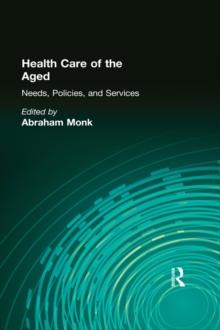 Health Care of the Aged : Needs, Policies, and Services