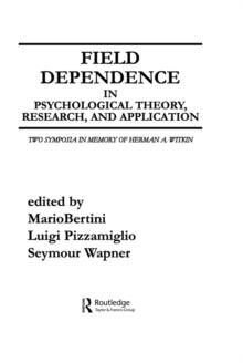 Field Dependence in Psychological Theory, Research and Application : Two Symposia in Memory of Herman A. Witkin