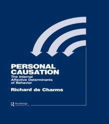 Personal Causation : The Internal Affective Determinants of Behavior