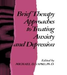 Brief Therapy Approaches to Treating Anxiety and Depression