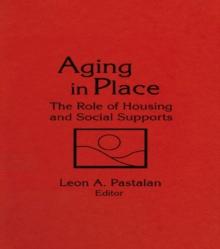 Aging in Place : The Role of Housing and Social Supports