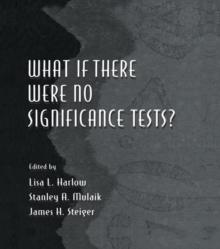 What If There Were No Significance Tests?