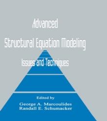 Advanced Structural Equation Modeling : Issues and Techniques