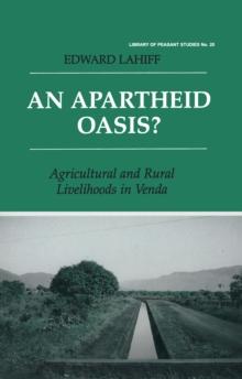 An Apartheid Oasis? : Agriculture and Rural Livelihoods in Venda