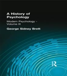 A History of Psychology : Modern Psychology Volume III