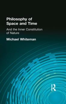 Philosophy of Space and Time : And the Inner Constitution of Nature