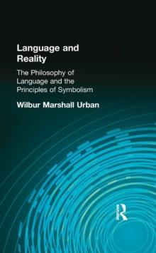 Language and Reality : The Philosophy of Language and the Principles of Symbolism