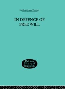 In Defence of Free Will : With other Philosophical Essays