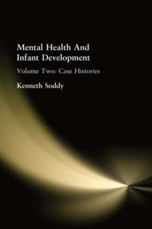 Mental Health And Infant Development : Volume Two: Case Histories