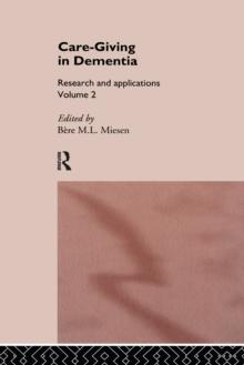 Care-Giving In Dementia : Volume 2