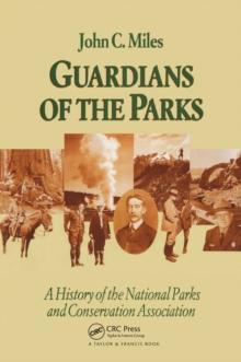 Guardians Of The Parks : A History Of The National Parks And Conservation Association