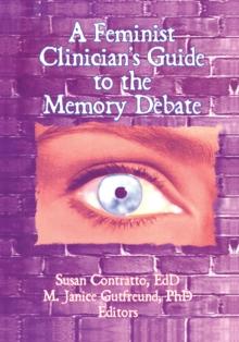 A Feminist Clinician's Guide to the Memory Debate