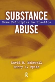 Substance Abuse : From Princeples to Practice