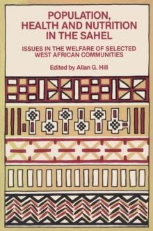 Population, Health and Nutrition in the Sahel : Issues in the Welfare of Selected West African Communities