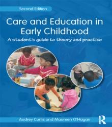 Care and Education in Early Childhood : A Student's Guide to Theory and Practice