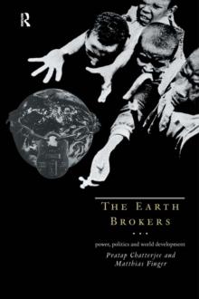 The Earth Brokers : Power, Politics and World Development