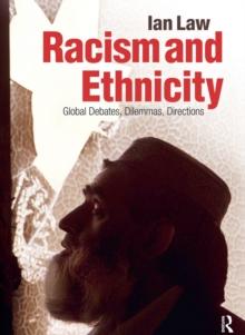 Racism and Ethnicity : Global Debates, Dilemmas, Directions