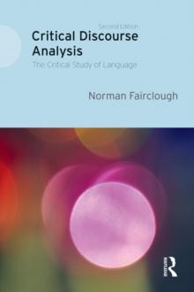 Critical Discourse Analysis : The Critical Study of Language