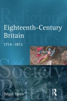 Eighteenth Century Britain : Religion and Politics 1714-1815