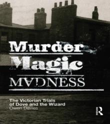 Murder, Magic, Madness : The Victorian Trials of Dove and the Wizard