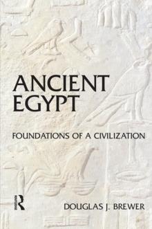 Ancient Egypt : Foundations of a Civilization