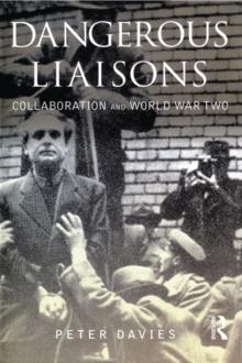 Dangerous Liaisons : Collaboration and World War Two