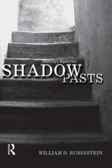 Shadow Pasts : 'Amateur Historians' and History's Mysteries