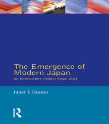 The Emergence of Modern Japan : An Introductory History Since 1853