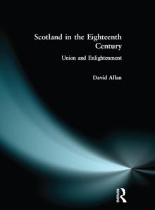 Scotland in the Eighteenth Century : Union and Enlightenment