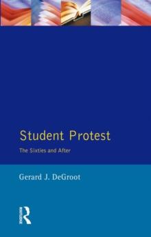 Student Protest : The Sixties and After