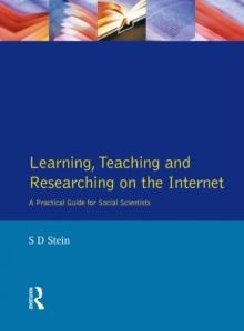 Learning, Teaching and Researching on the Internet : A Practical Guide for Social Scientists