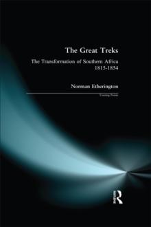 The Great Treks : The Transformation of Southern Africa 1815-1854