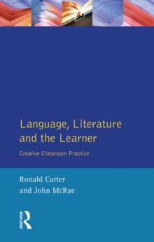 Language, Literature and the Learner : Creative Classroom Practice