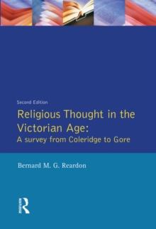 Religious Thought in the Victorian Age : A Survey from Coleridge to Gore