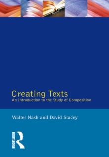 Creating Texts : An Introduction to the Study of Composition