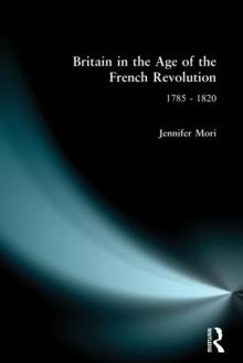 Britain in the Age of the French Revolution : 1785 - 1820