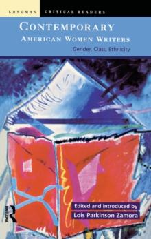 Contemporary American Women Writers : Gender, Class, Ethnicity