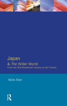 Japan and the Wider World : From the Mid-Nineteenth Century to the Present