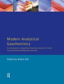 Modern Analytical Geochemistry : An Introduction to Quantitative Chemical Analysis Techniques for Earth, Environmental and Materials Scientists