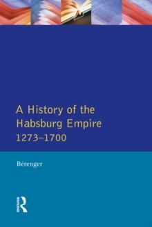 A History of the Habsburg Empire 1273-1700