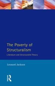 The Poverty of Structuralism : Literature and Structuralist Theory