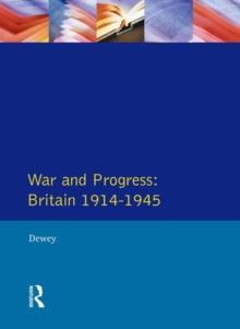 War and Progress : Britain 1914-1945