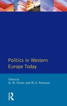 Politics in Western Europe Today : Perspectives, Politics and Problems since 1980