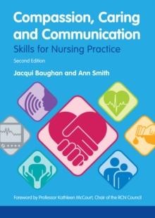 Compassion, Caring and Communication : Skills for Nursing Practice