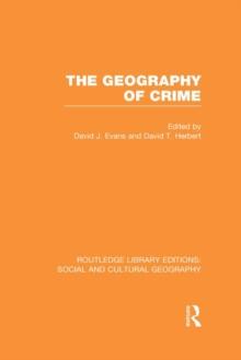 The Geography of Crime (RLE Social & Cultural Geography)