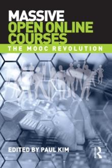 Massive Open Online Courses : The MOOC Revolution