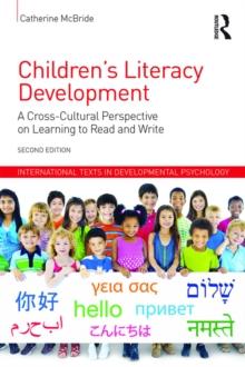 Children's Literacy Development : A Cross-Cultural Perspective on Learning to Read and Write