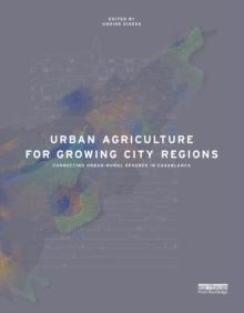 Urban Agriculture for Growing City Regions : Connecting Urban-Rural Spheres in Casablanca