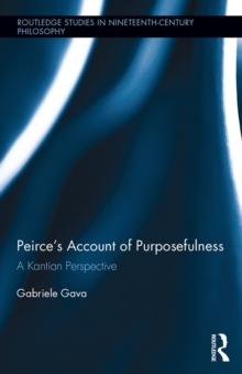 Peirce's Account of Purposefulness : A Kantian Perspective