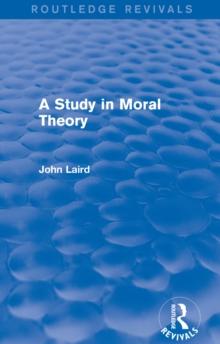 A Study in Moral Theory (Routledge Revivals)